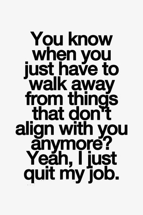 20a98aaf0950ae6d2b6ad64c7eef191c quotes about quitting quitting your job