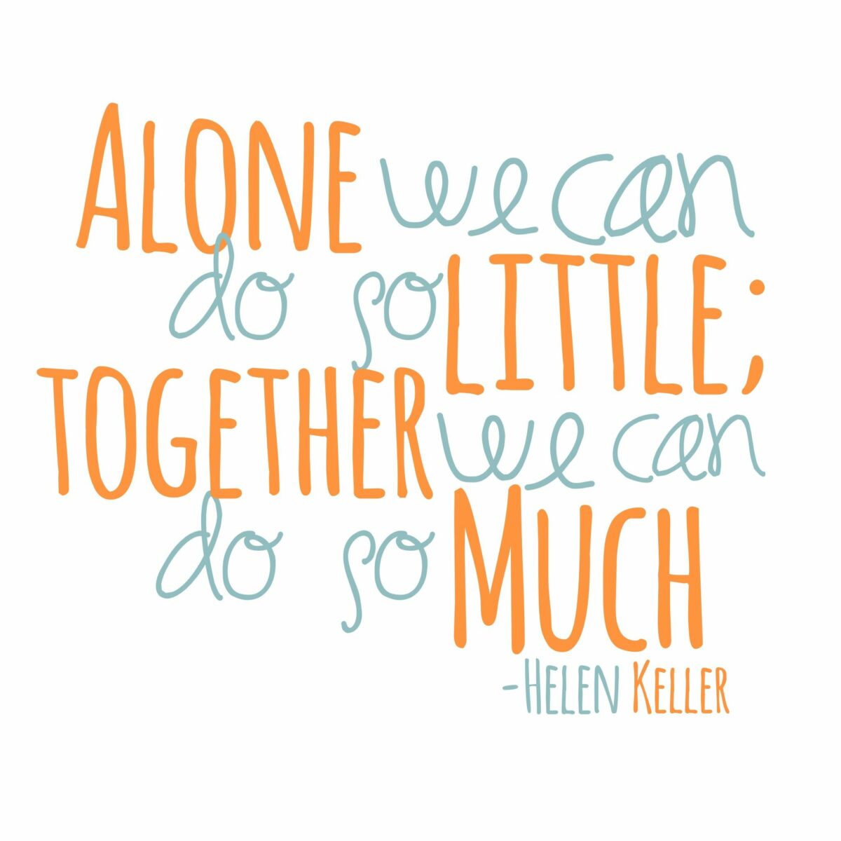Alone We Can Do So Little Quote - ShortQuotes.cc
