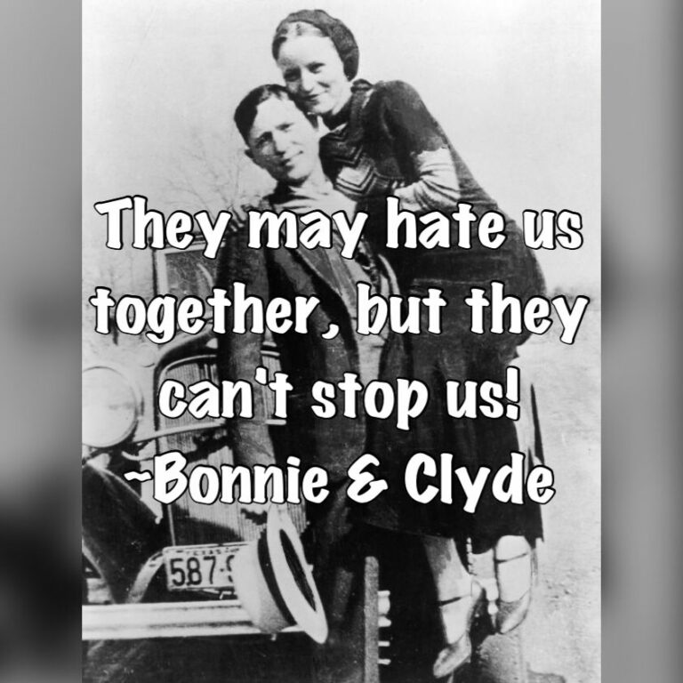 Unforgettable Words And Deeds: The Quotes Of Bonnie And Clyde