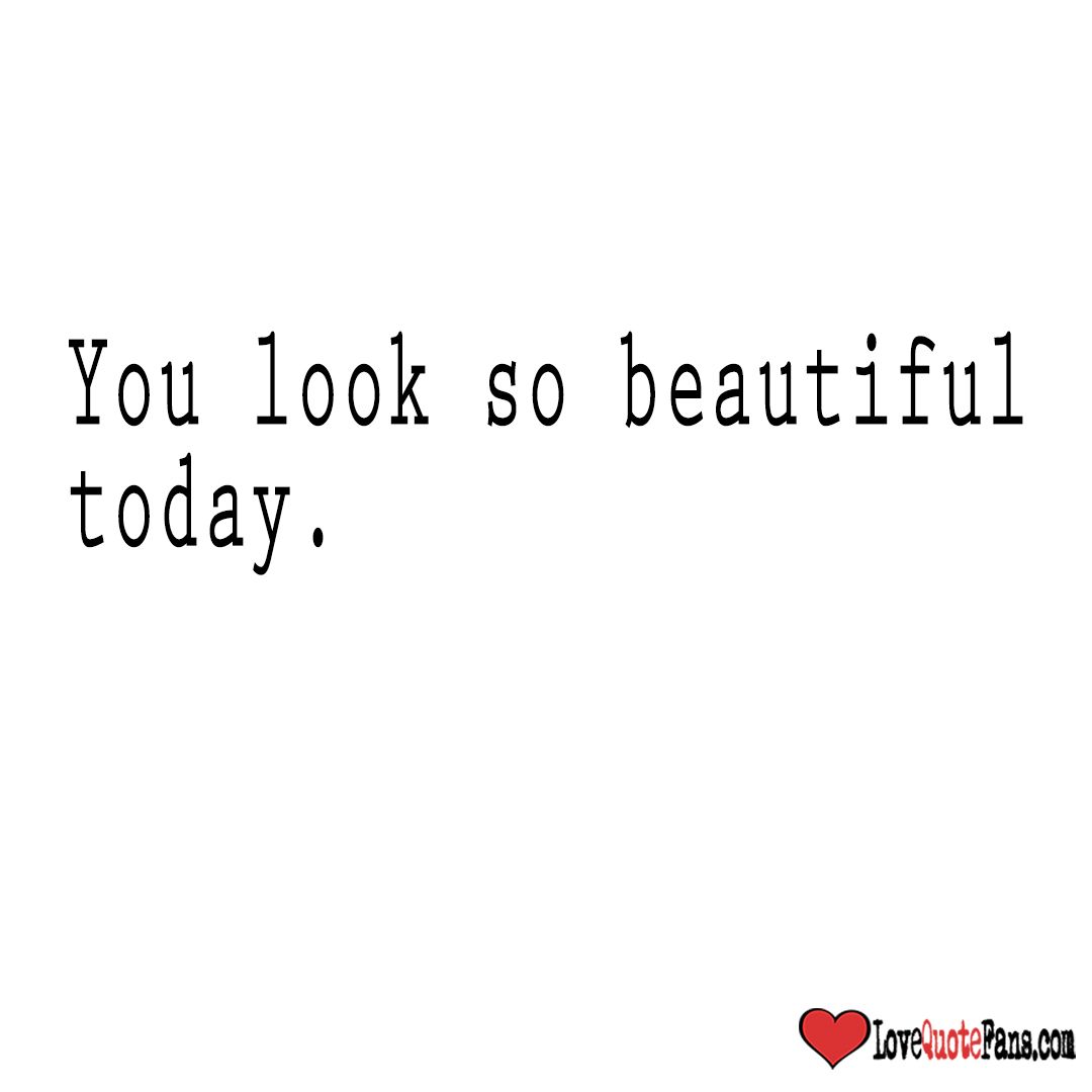 you-look-beautiful-today-quotes-shortquotes-cc